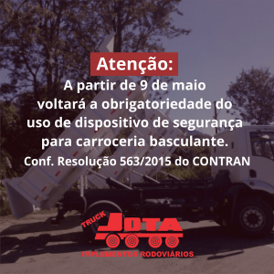 Obrigatoriedade de dispositivo de segurança para carroceria basculante voltará a valer dia 9 de maio Obrigatoriedade de dispositivo de segurança para carroceria basculante voltará a valer dia 9 de maio